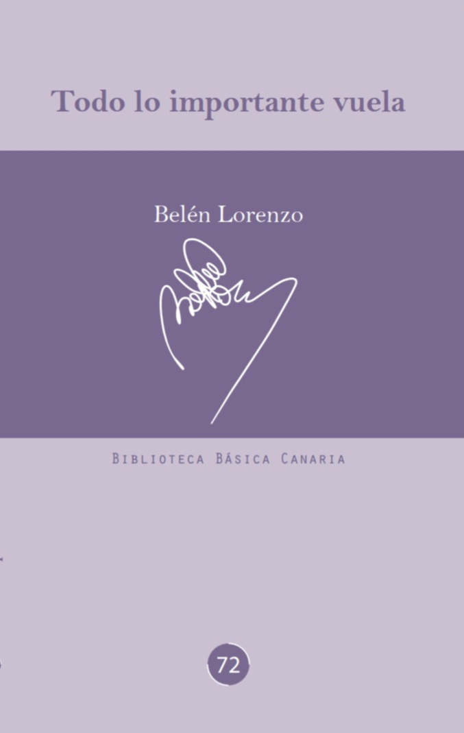 Todo lo importante vuela - Nuevo libro de la escritora Belén Lorenzo - Bliboteca Básica Canaria 72